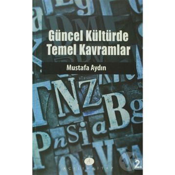 GÜNCEL KÜLTÜRDE TEMEL KAVRAMLAR - MUSTAFA AYDIN