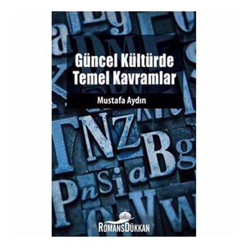 GÜNCEL KÜLTÜRDE TEMEL KAVRAMLAR - MUSTAFA AYDIN