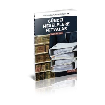 Güncel Meselelere Fetvalar - Hasip Asutay