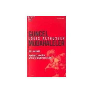 GÜNCEL MÜDAHALELER - LOUIS ALTHUSSER