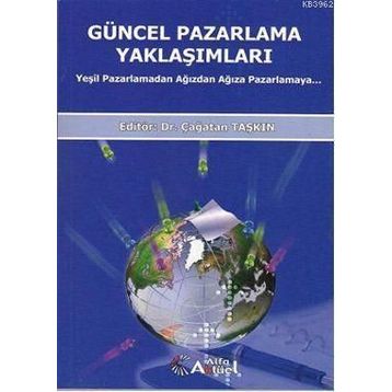 Güncel Pazarlama Yaklaşımları - Çağatan Taşkın