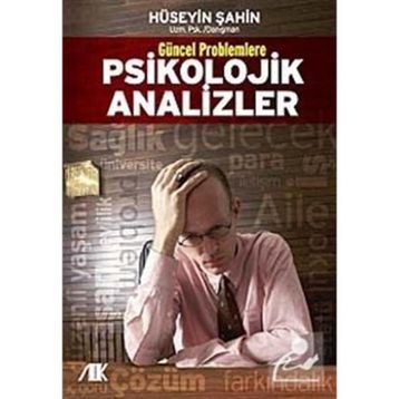 GÜNCEL PROBLEMLERE PSIKOLOJIK ANALIZLER - HÜSEYİN ŞAHİN