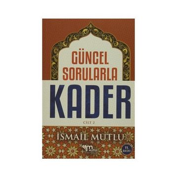 Güncel Sorularla Kader Cilt 2 - İsmail Mutlu