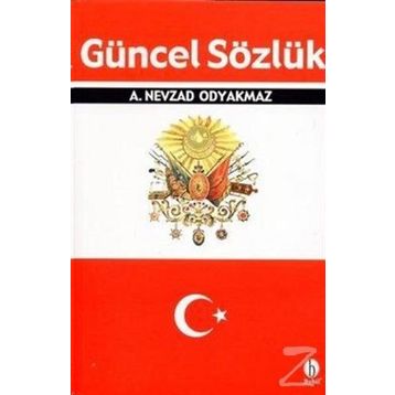 GÜNCEL SÖZLÜK - A. NEVZAD ODYAKMAZ