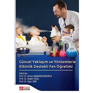 Güncel Yaklaşım ve Yöntemlerle Etkinlik Destekli Fen Öğretimi - Pegem Akademi Yayıncılık