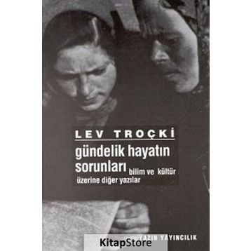 Gündelik Hayatın SorunlarıBilim ve Kültür Üzerine Diğer Yazılar - Lev Troçki
