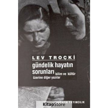 Gündelik Hayatın SorunlarıBilim ve Kültür Üzerine Diğer Yazılar - Lev Troçki