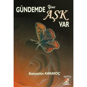 GÜNDEMDE YINE AŞK VAR - BAHAETTIN KARAKOÇ
