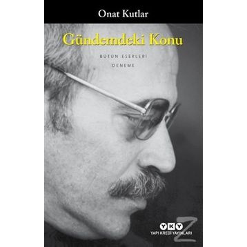 GÜNDEMDEKİ KONU - ONAT KUTLAR
