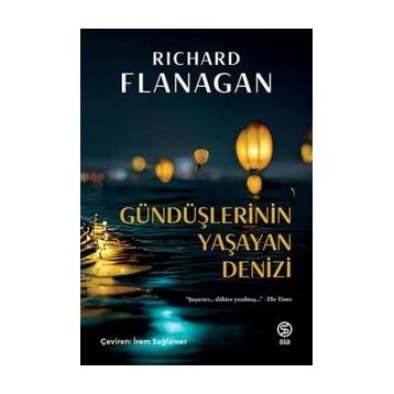 Gündüşlerinin Yaşayan Denizi - Richard Flanagan