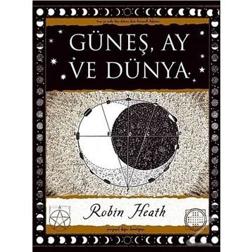 Güneş Ay ve Dünya - Robin Heath