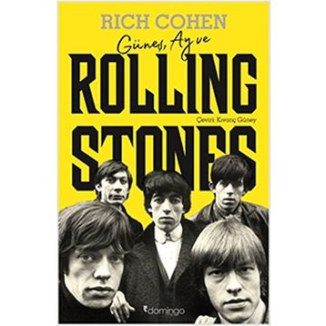 Güneş, Ay ve Rolling Stones - Rich Cohen
