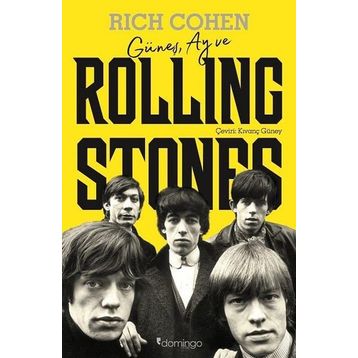 Güneş, Ay ve Rolling Stones - Rich Cohen