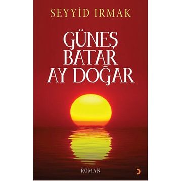 Güneş Batar Ay Doğar - Seyyid Irmak