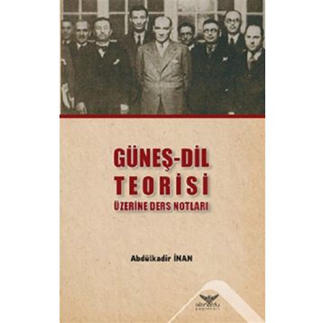 Güneş-Dil Teorisi Üzerine Ders Notları Abdülkadir İnan
