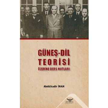 Güneş-Dil Teorisi Üzerine Ders Notları Abdülkadir İnan