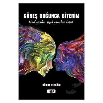 Güneş Doğunca Biterim - Dilara Kıroğlu