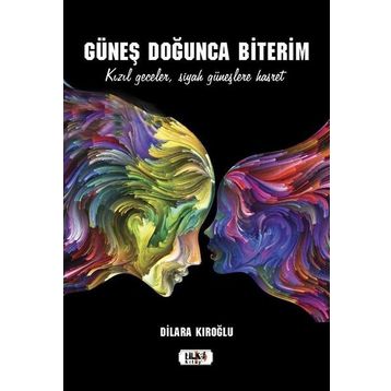 Güneş Doğunca Biterim - Dilara Kıroğlu