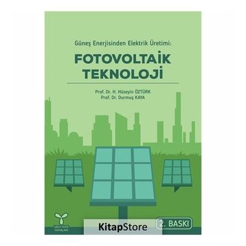 GÜNEŞ ENERJISINDEN ELEKTRIK ÜRETIMI FOTOVOLTAIK TEKNOLOJI - DURMUŞ KAYA;H. HÜSEYIN ÖZTÜRK