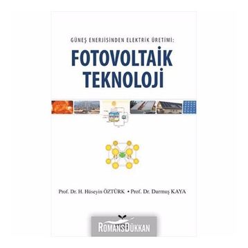 GÜNEŞ ENERJISINDEN ELEKTRIK ÜRETIMI FOTOVOLTAIK TEKNOLOJI - DURMUŞ KAYA;H. HÜSEYIN ÖZTÜRK