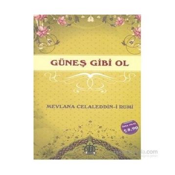 Güneş Gibi Ol - mevlana celalettin rumi