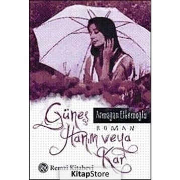 GÜNEŞ HANIM VEYA KAR - ARMAĞAN ETHEMOĞLU