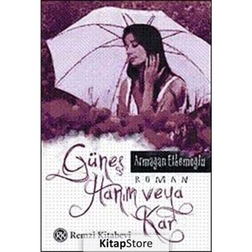 GÜNEŞ HANIM VEYA KAR - ARMAĞAN ETHEMOĞLU