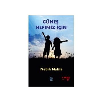 GÜNEŞ HEPIMIZ İÇIN - Nebih Nafile