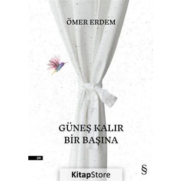 Güneş Kalır Bir Başına - Ömer Erdem