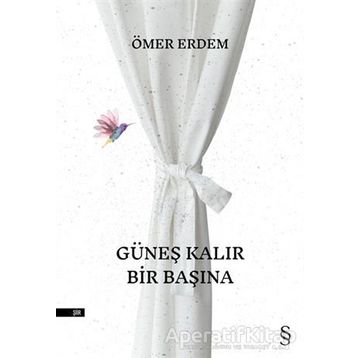 Güneş Kalır Bir Başına - Ömer Erdem