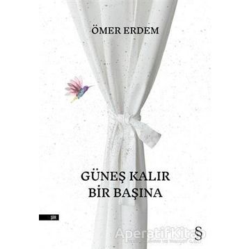 Güneş Kalır Bir Başına - Ömer Erdem