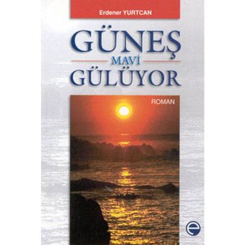 GÜNEŞ MAVI GÜLÜYOR - ERDENER YURTCAN
