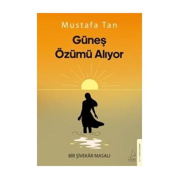 Güneş Özümü Alıyor - Mustafa Tan