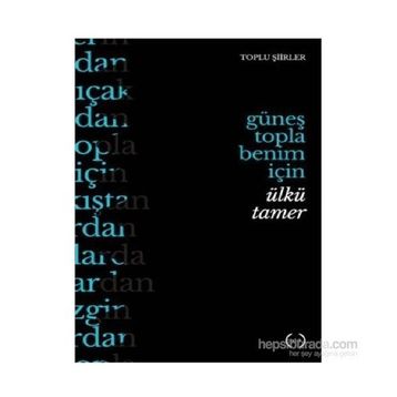 Güneş Topla Benim İçin - Ülkü Tamer