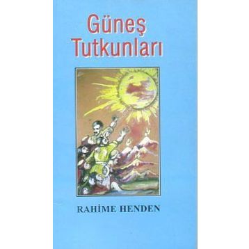 GÜNEŞ TUTKUNLARI - RAHIME HENDEN
