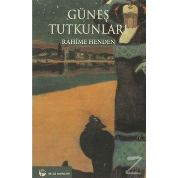 GÜNEŞ TUTKUNLARI - RAHIME HENDEN