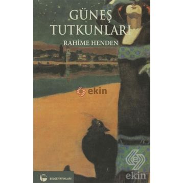 GÜNEŞ TUTKUNLARI - RAHIME HENDEN