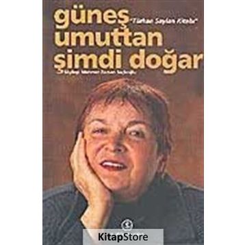Güneş Umuttan Şimdi Doğar - Türkan Saylan