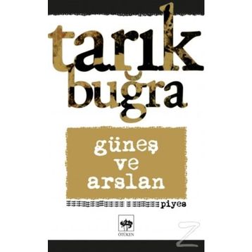 Güneş Ve Arslan - Tarık Buğra