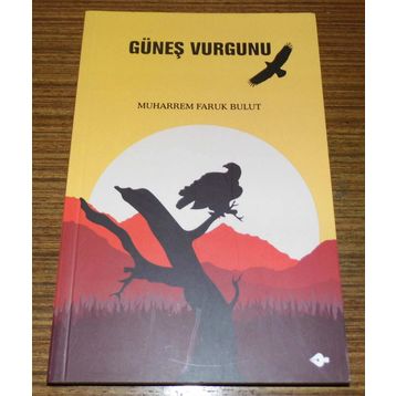 GÜNEŞ VURGUNU - MUHARREM FARUK BULUT
