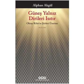Güneş Yalnız Dirileri Isıtır - Alphan Akgül