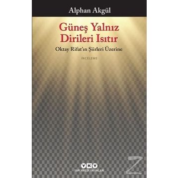 Güneş Yalnız Dirileri Isıtır - Alphan Akgül