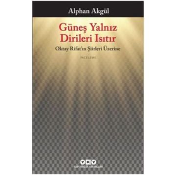 Güneş Yalnız Dirileri Isıtır - Alphan Akgül