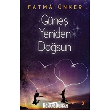 Güneş Yeniden Doğsun - Fatma Ünker