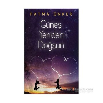 Güneş Yeniden Doğsun - Fatma Ünker