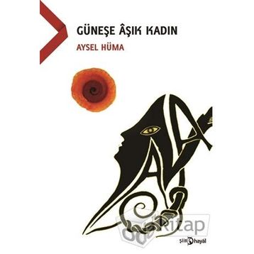 Güneşe Aşık Kadın - Aysel Hüma
