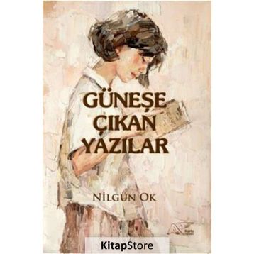 Güneşe Çıkan Yazılar - Nilgün Ok