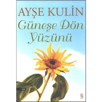 Güneşe Dön Yüzünü - Ayşe Kulin