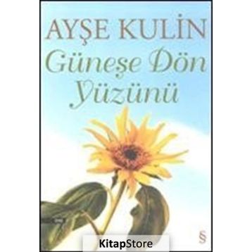 Güneşe Dön Yüzünü - Ayşe Kulin