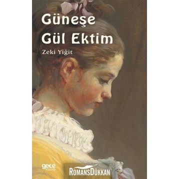 Güneşe Gül Ektim - Zeki Yiğit